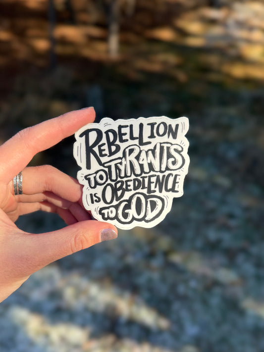 Rebellion to Tyrants Sticker